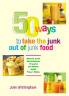 50 Ways to Take the Junk out of Junk Food